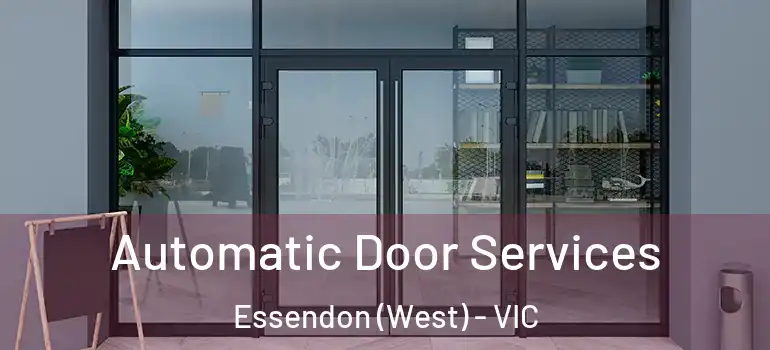  Automatic Door Services Essendon (West) - VIC