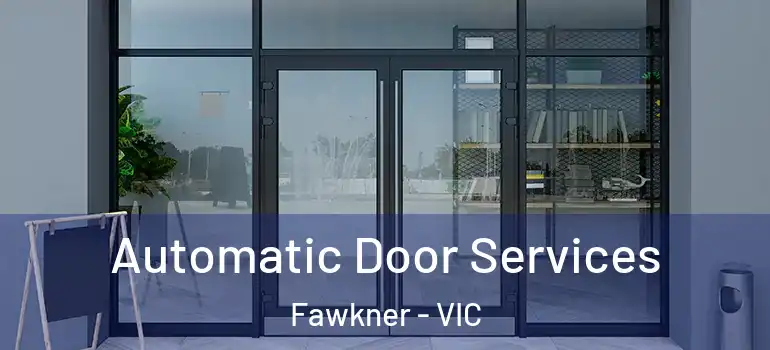 Automatic Door Services Fawkner - VIC