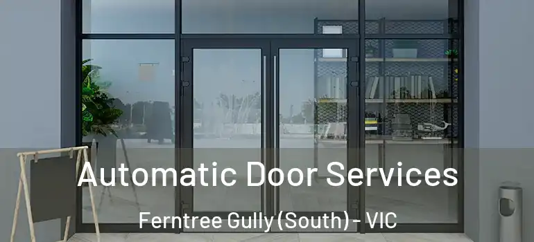 Automatic Door Services Ferntree Gully (South) - VIC