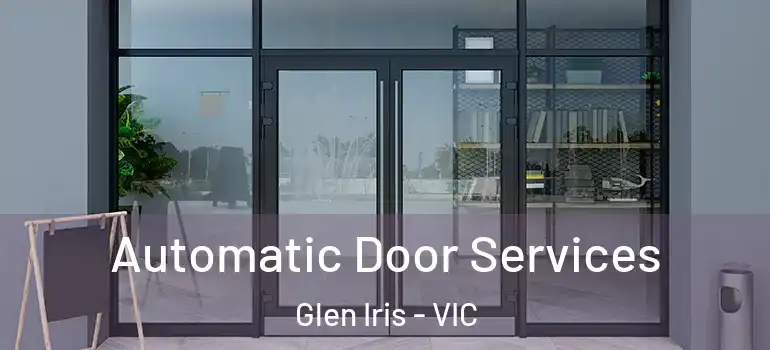 Automatic Door Services Glen Iris - VIC