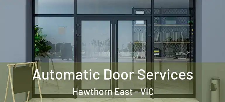 Automatic Door Services Hawthorn East - VIC
