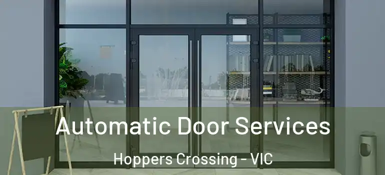 Automatic Door Services Hoppers Crossing - VIC