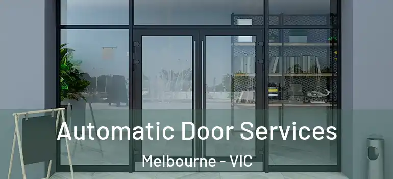 Automatic Door Services Melbourne - VIC