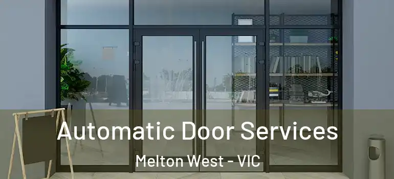 Automatic Door Services Melton West - VIC