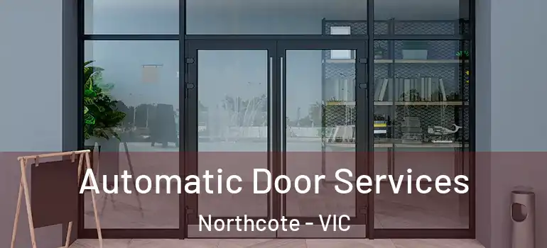 Automatic Door Services Northcote - VIC
