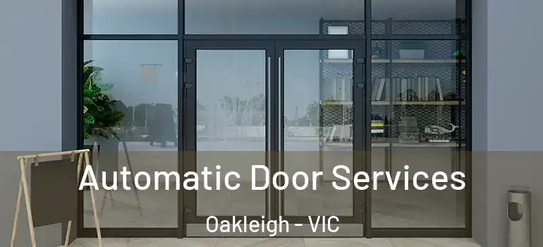 Automatic Door Services Oakleigh - VIC