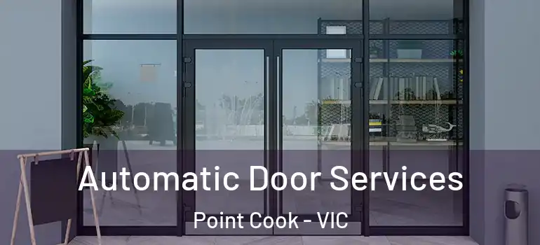 Automatic Door Services Point Cook - VIC