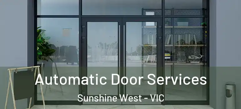Automatic Door Services Sunshine West - VIC