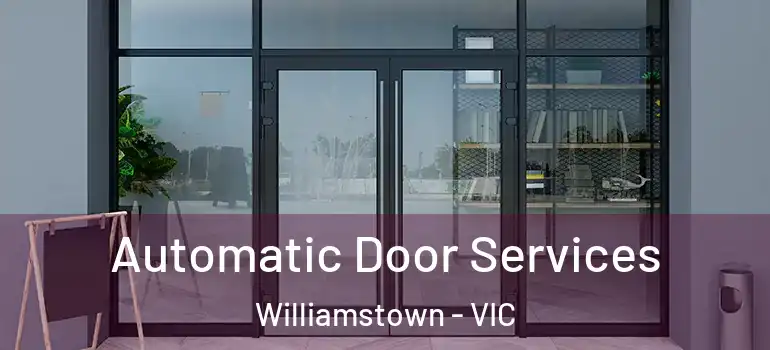 Automatic Door Services Williamstown - VIC