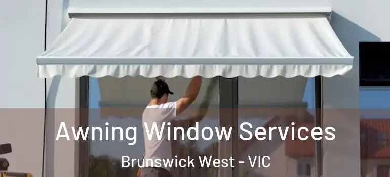  Awning Window Services Brunswick West - VIC