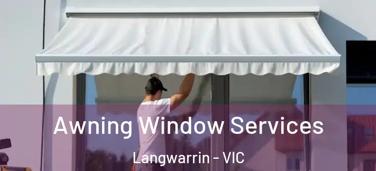  Awning Window Services Langwarrin - VIC