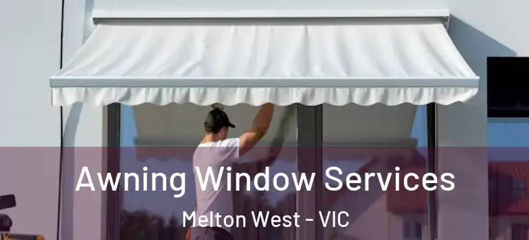  Awning Window Services Melton West - VIC
