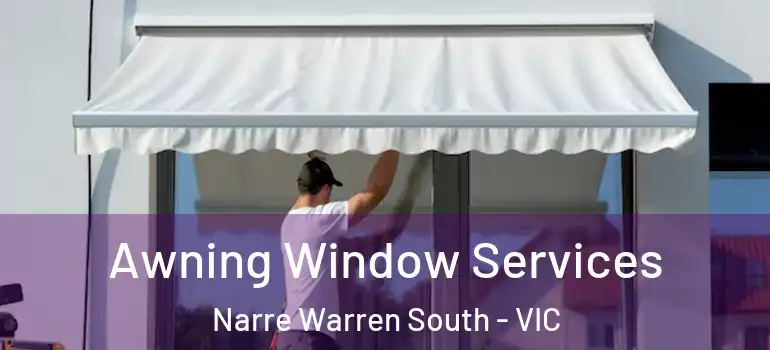  Awning Window Services Narre Warren South - VIC
