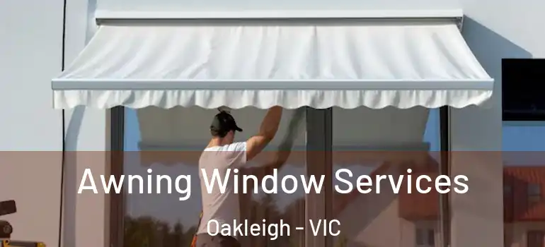 Awning Window Services Oakleigh - VIC