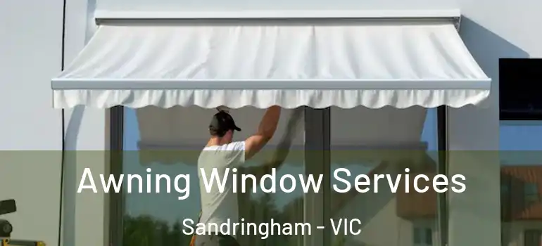 Awning Window Services Sandringham - VIC