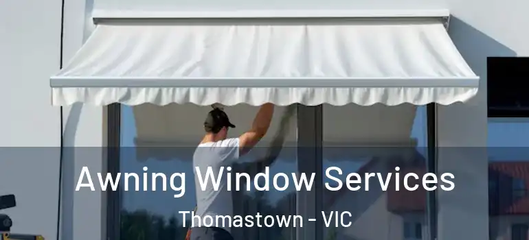 Awning Window Services Thomastown - VIC