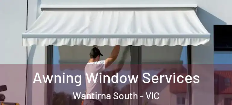  Awning Window Services Wantirna South - VIC