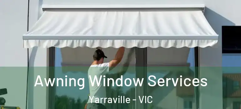 Awning Window Services Yarraville - VIC