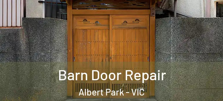 Barn Door Repair Albert Park - VIC