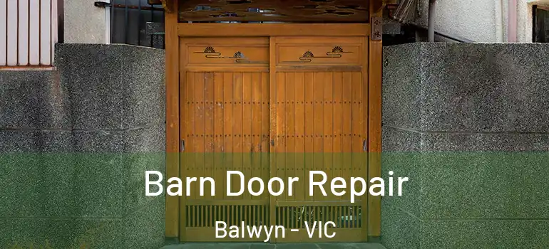 Barn Door Repair Balwyn - VIC