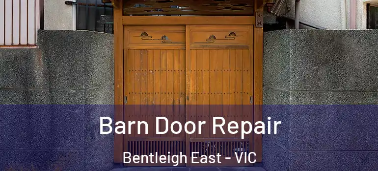 Barn Door Repair Bentleigh East - VIC