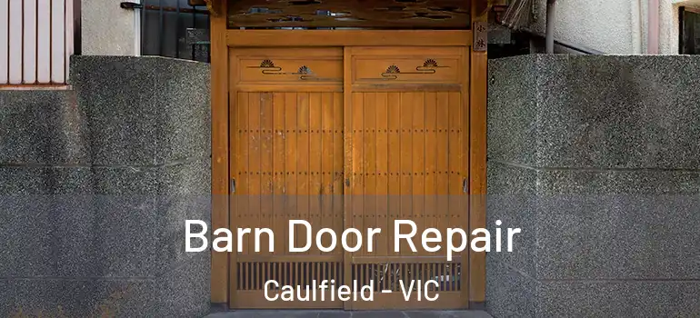 Barn Door Repair Caulfield - VIC
