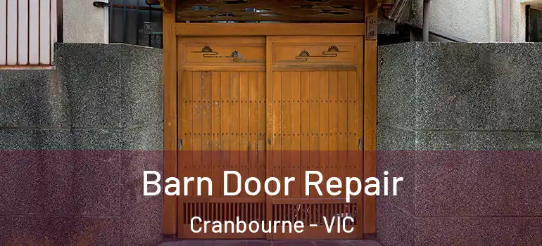 Barn Door Repair Cranbourne - VIC