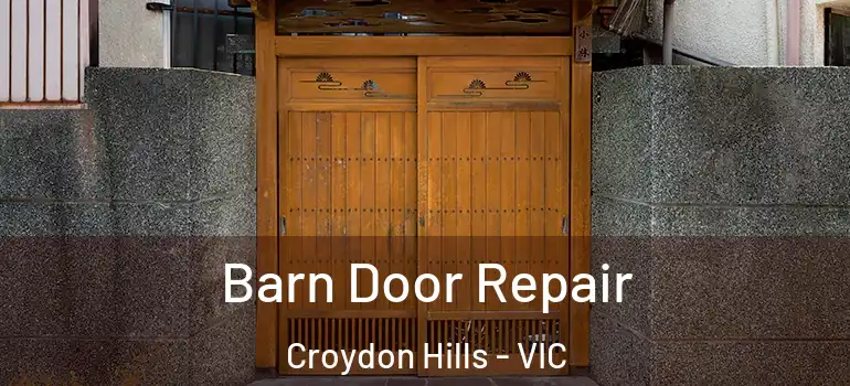 Barn Door Repair Croydon Hills - VIC