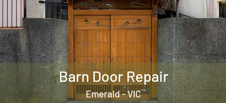 Barn Door Repair Emerald - VIC