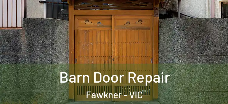 Barn Door Repair Fawkner - VIC