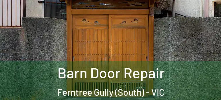 Barn Door Repair Ferntree Gully (South) - VIC