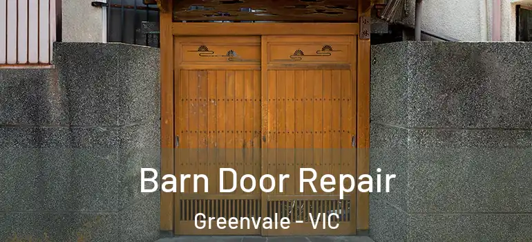 Barn Door Repair Greenvale - VIC