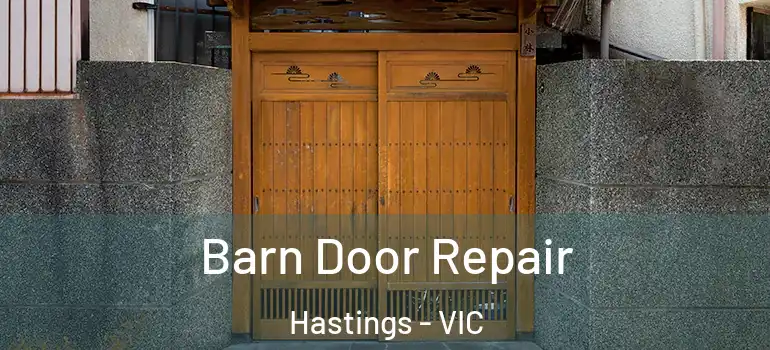 Barn Door Repair Hastings - VIC