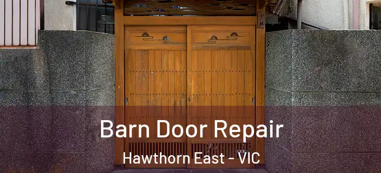 Barn Door Repair Hawthorn East - VIC