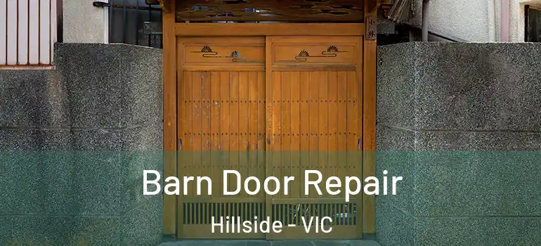 Barn Door Repair Hillside - VIC