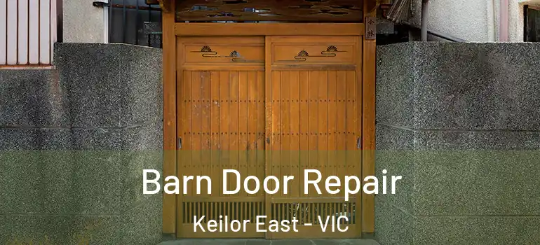 Barn Door Repair Keilor East - VIC