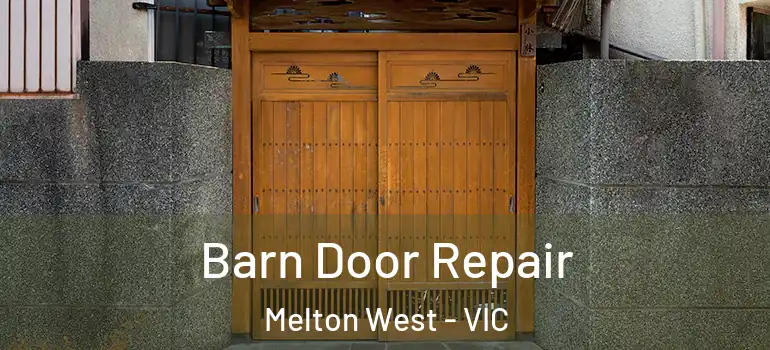 Barn Door Repair Melton West - VIC