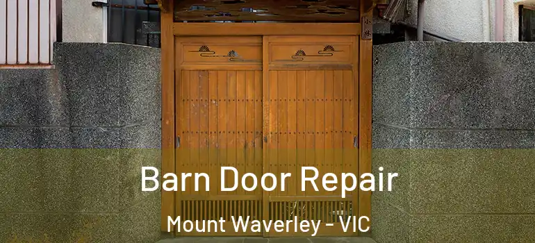 Barn Door Repair Mount Waverley - VIC