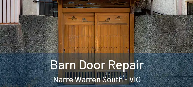 Barn Door Repair Narre Warren South - VIC