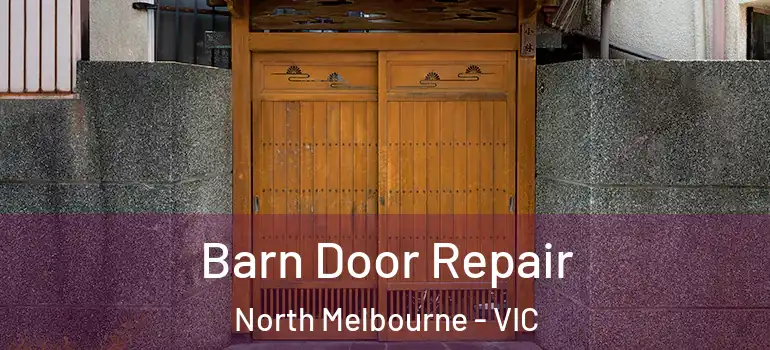  Barn Door Repair North Melbourne - VIC