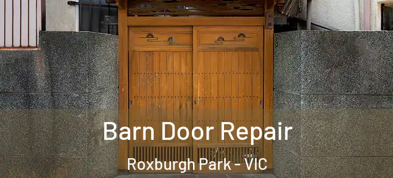 Barn Door Repair Roxburgh Park - VIC