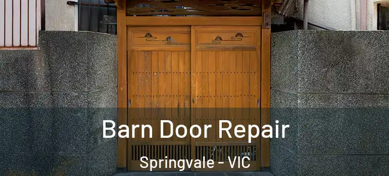 Barn Door Repair Springvale - VIC