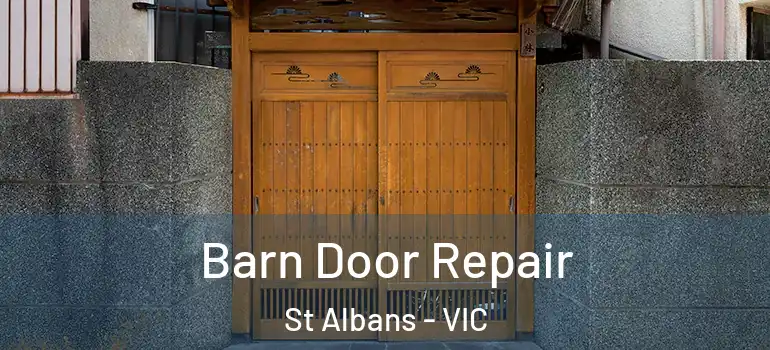 Barn Door Repair St Albans - VIC