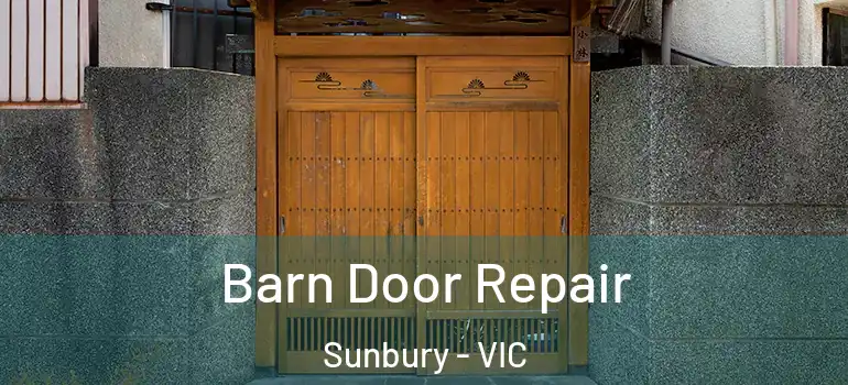 Barn Door Repair Sunbury - VIC