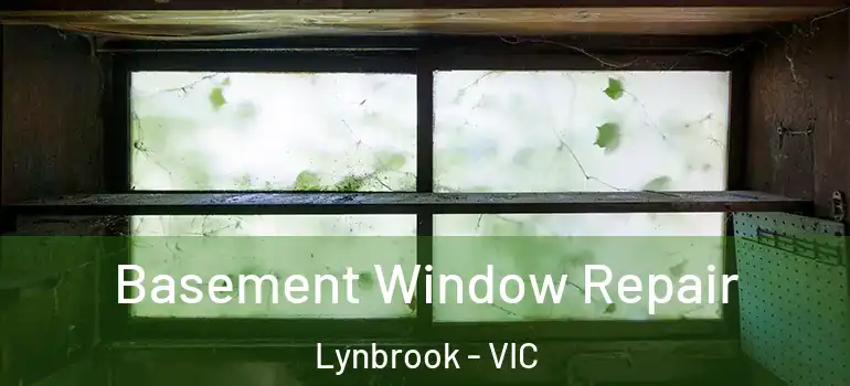  Basement Window Repair Lynbrook - VIC