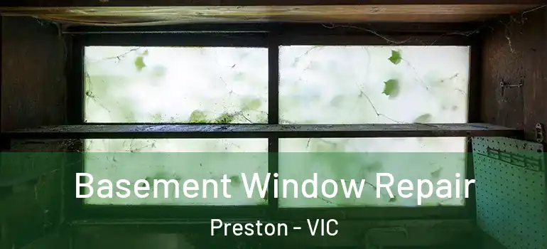 Basement Window Repair Preston - VIC