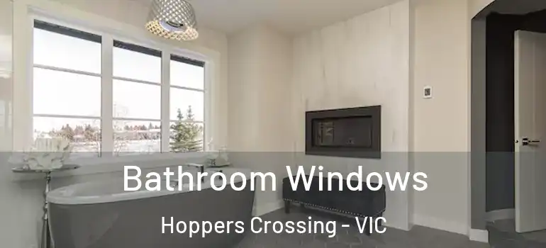 Bathroom Windows Hoppers Crossing - VIC