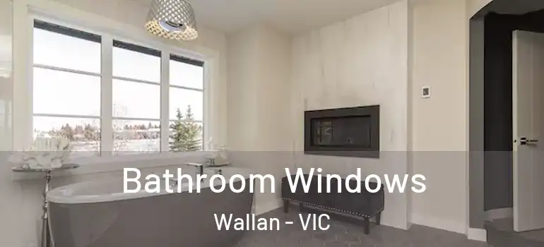 Bathroom Windows Wallan - VIC