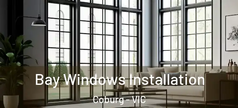  Bay Windows Installation Coburg - VIC