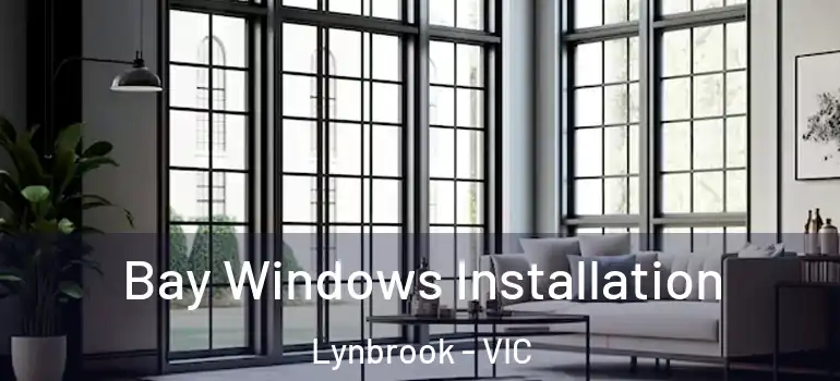Bay Windows Installation Lynbrook - VIC